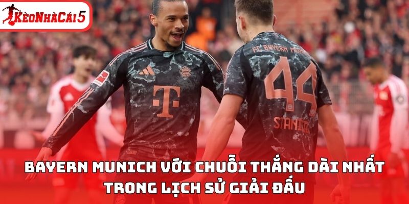 Bayern Munich với chuỗi thắng dài nhất trong lịch sử giải đấu