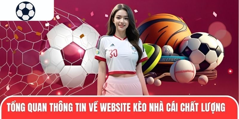 Tổng quan thông tin về website kèo nhà cái chất lượng